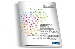 Informe sobre la situación tecnológica de las medianas empresas en el País Vasco